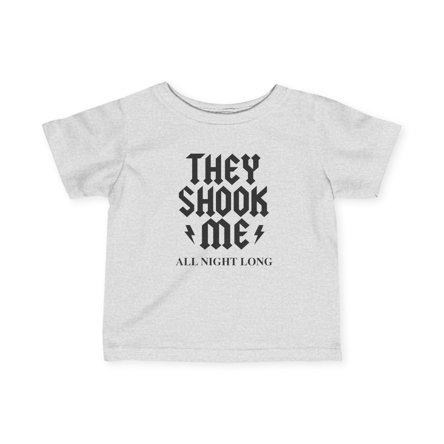 They Shook Me All Night Long - Baby T-Shirt