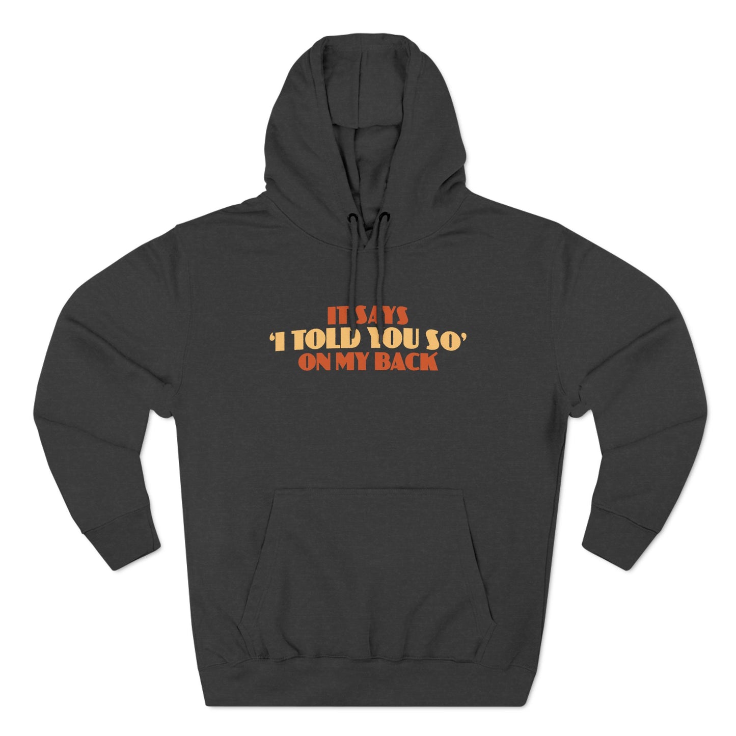 It Says I Told You So On My Back - I Told You So - Hoodie