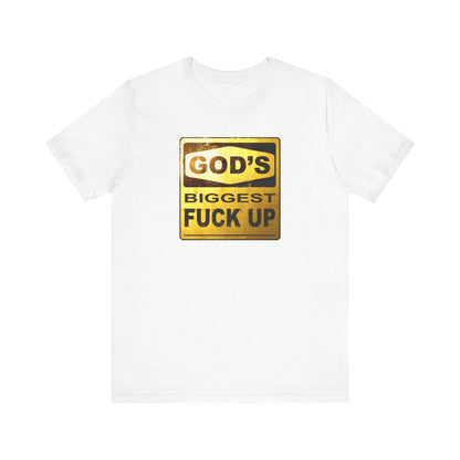 God's Biggest Fuck Up - Men's T-Shirt