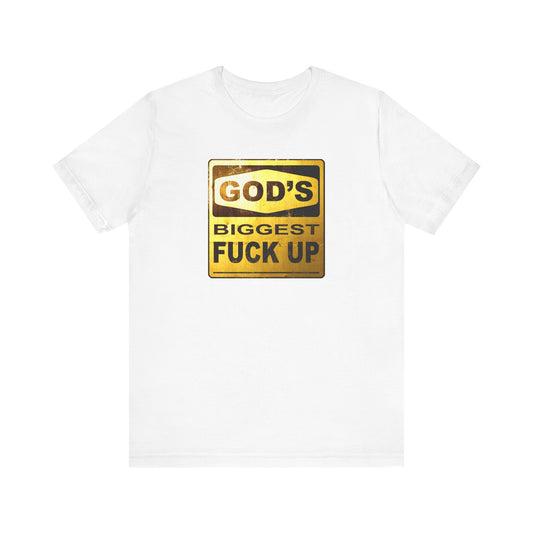 God's Biggest Fuck Up - Men's T-Shirt