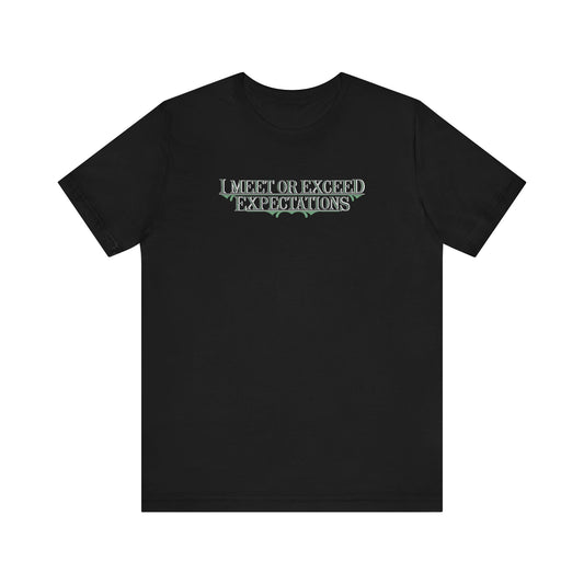 I Meet Or Exceed Expectations  - Men's T-Shirt