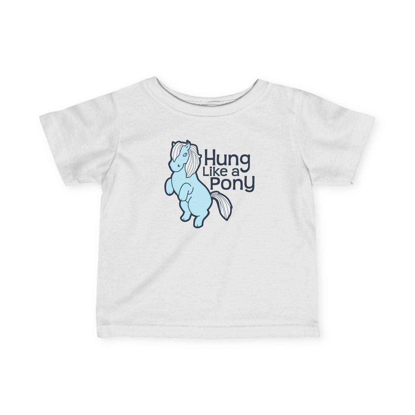 Hung Like A Pony - Baby T-Shirt