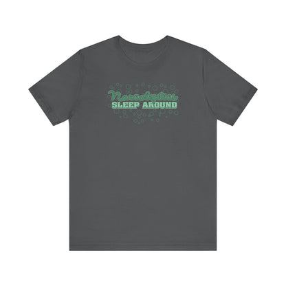 Narcoleptics Sleep Around - Men's T-Shirt