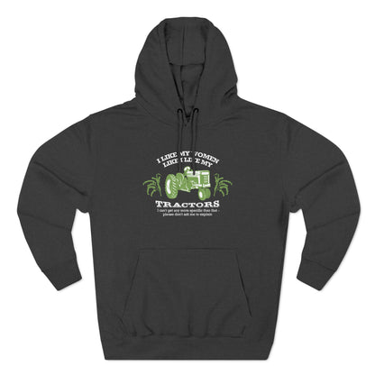 I Like My Women Like I Like My Tractors - Hoodie