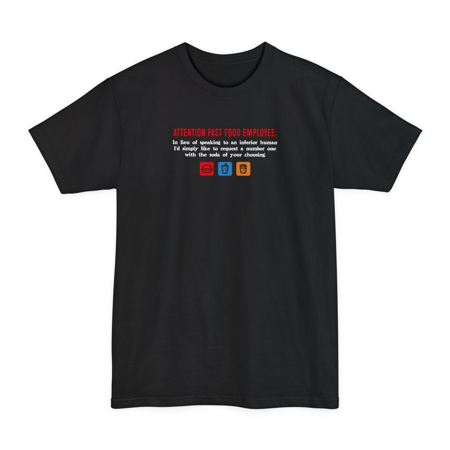 Attention Fast Food Employee - Men's Tall T-Shirt