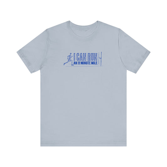 I Can Run An 11 Minute Mile - Men's T-Shirt