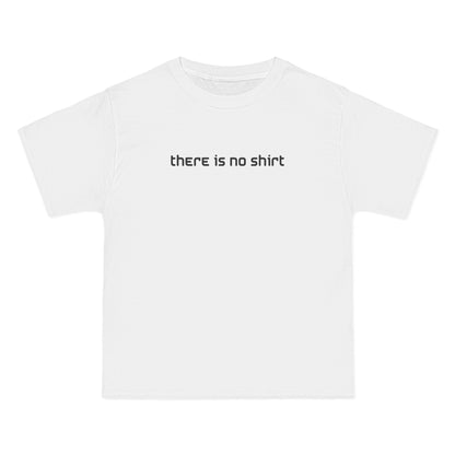 There Is No Shirt - Men's Heavyweight T-Shirt