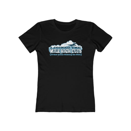 I Joined The Mile High Club (If That Means Tickling The Pilot) - Women’s T-Shirt