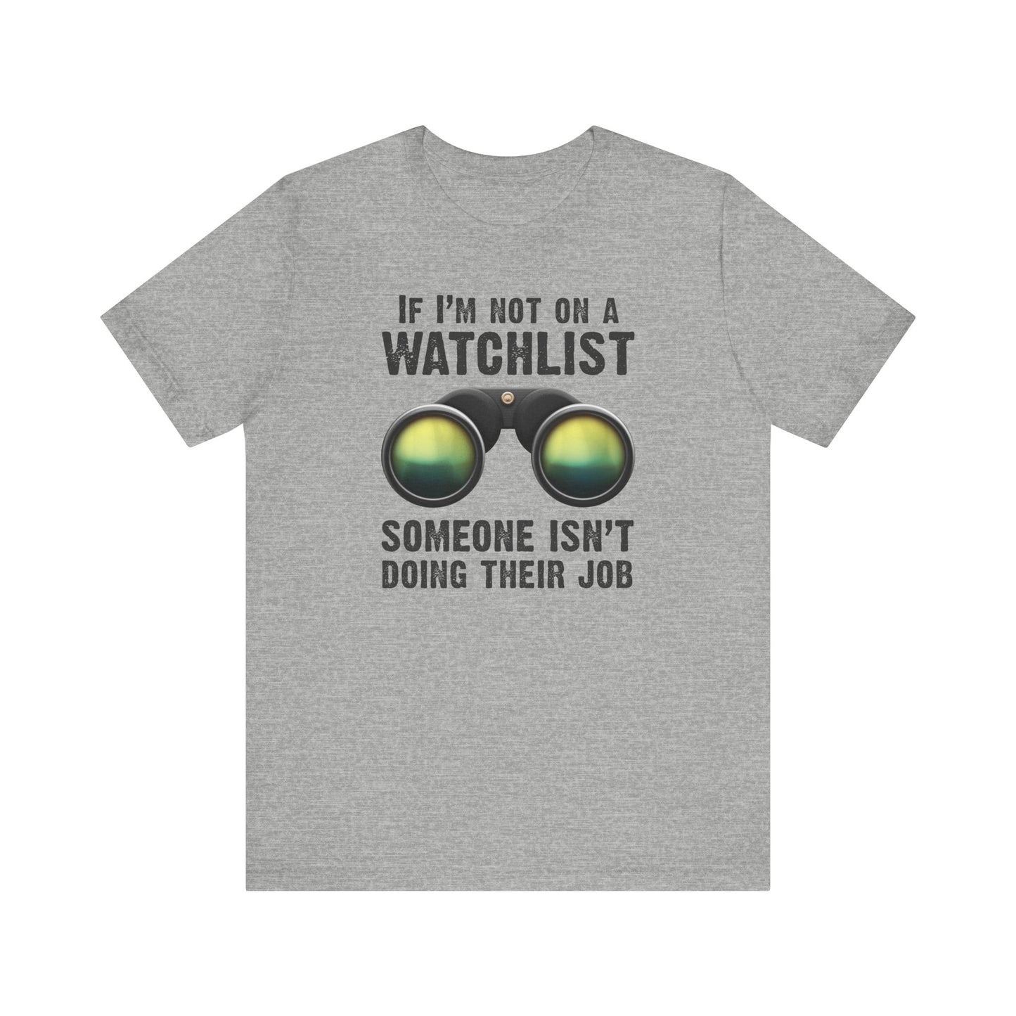 If I'm Not On A Watchlist - Men's T-Shirt