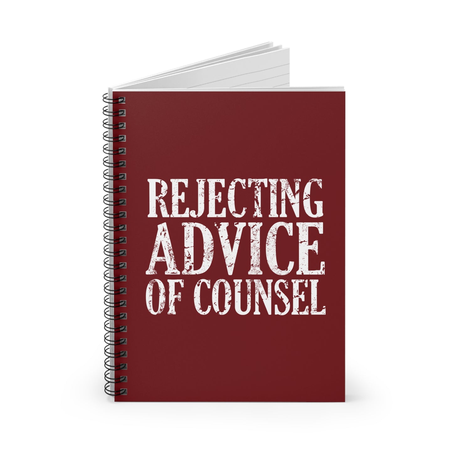 Rejecting Advice Of Counsel - Spiral Notebook