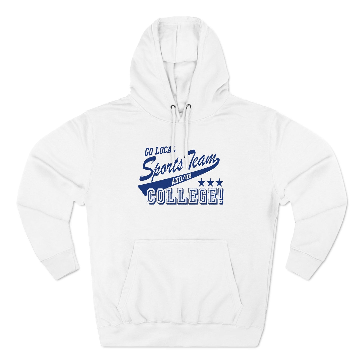 Go Local Sports Team And/Or College - Hoodie