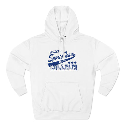 Go Local Sports Team And/Or College - Hoodie