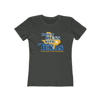 Don't Mess With Texas - Women’s T-Shirt