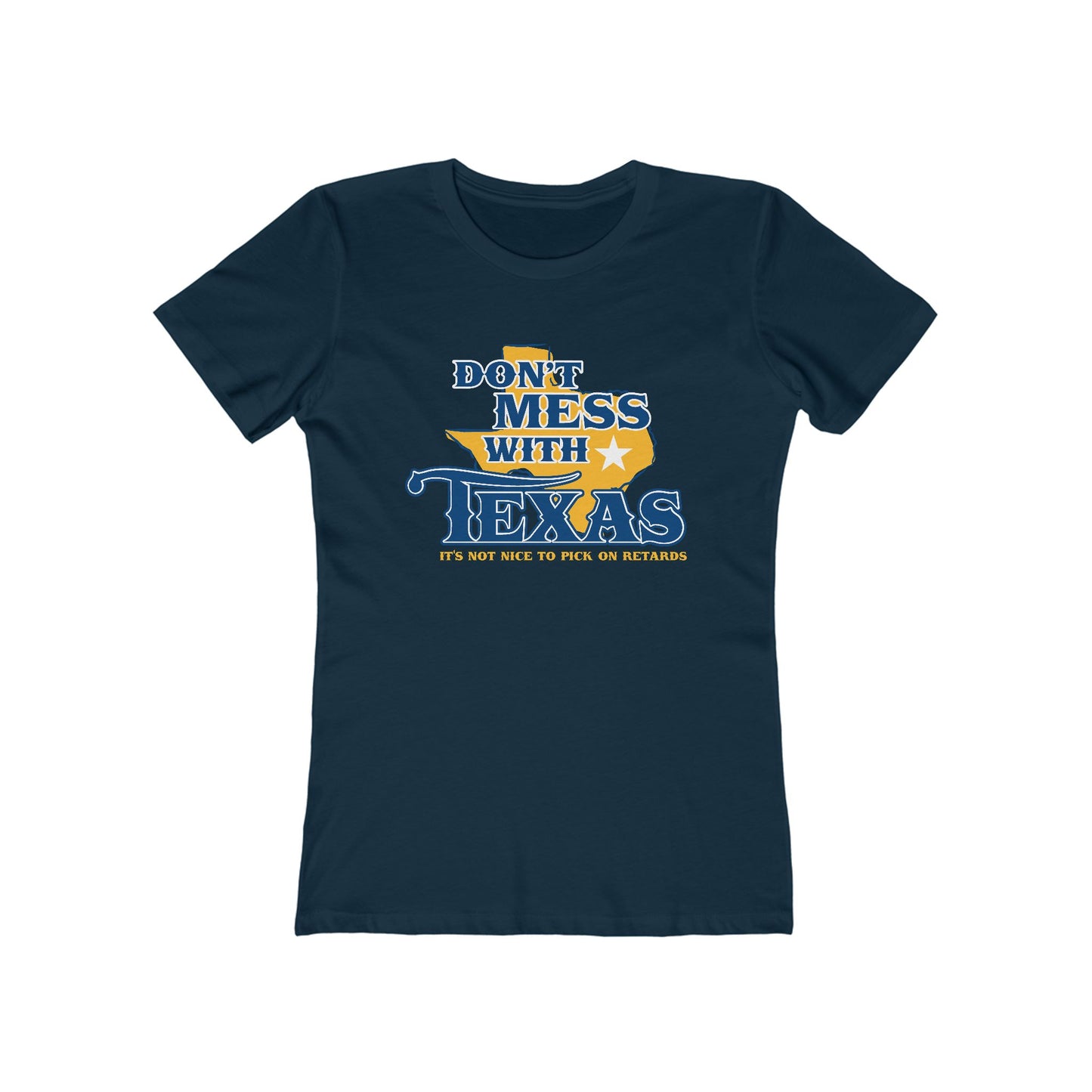 Don't Mess With Texas - Women’s T-Shirt