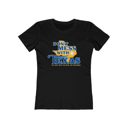 Don't Mess With Texas - Women’s T-Shirt