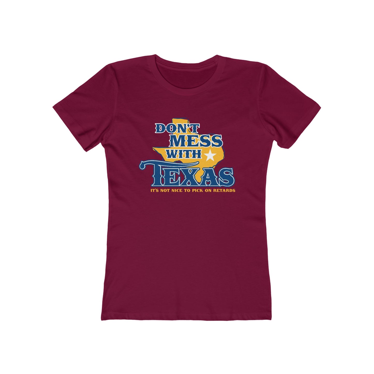 Don't Mess With Texas - Women’s T-Shirt