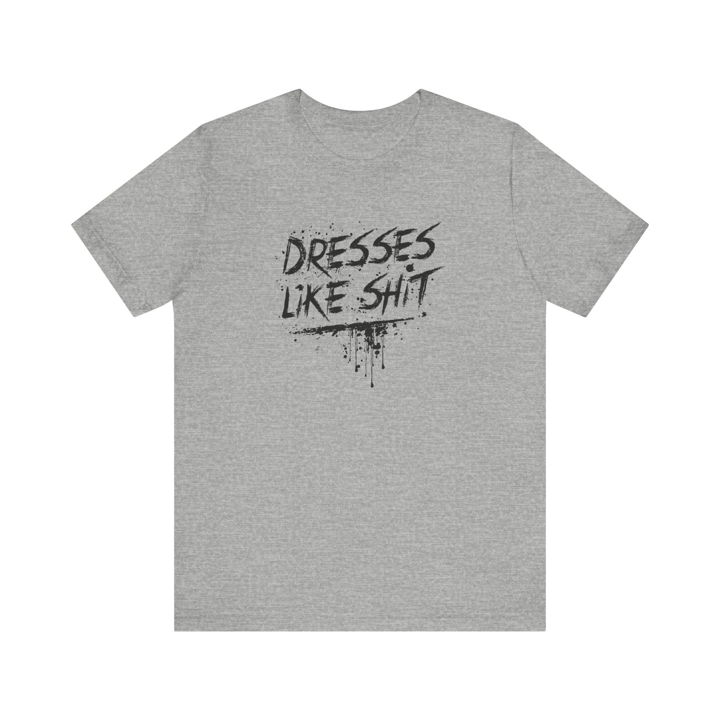 Dresses Like Shit - Men's T-Shirt