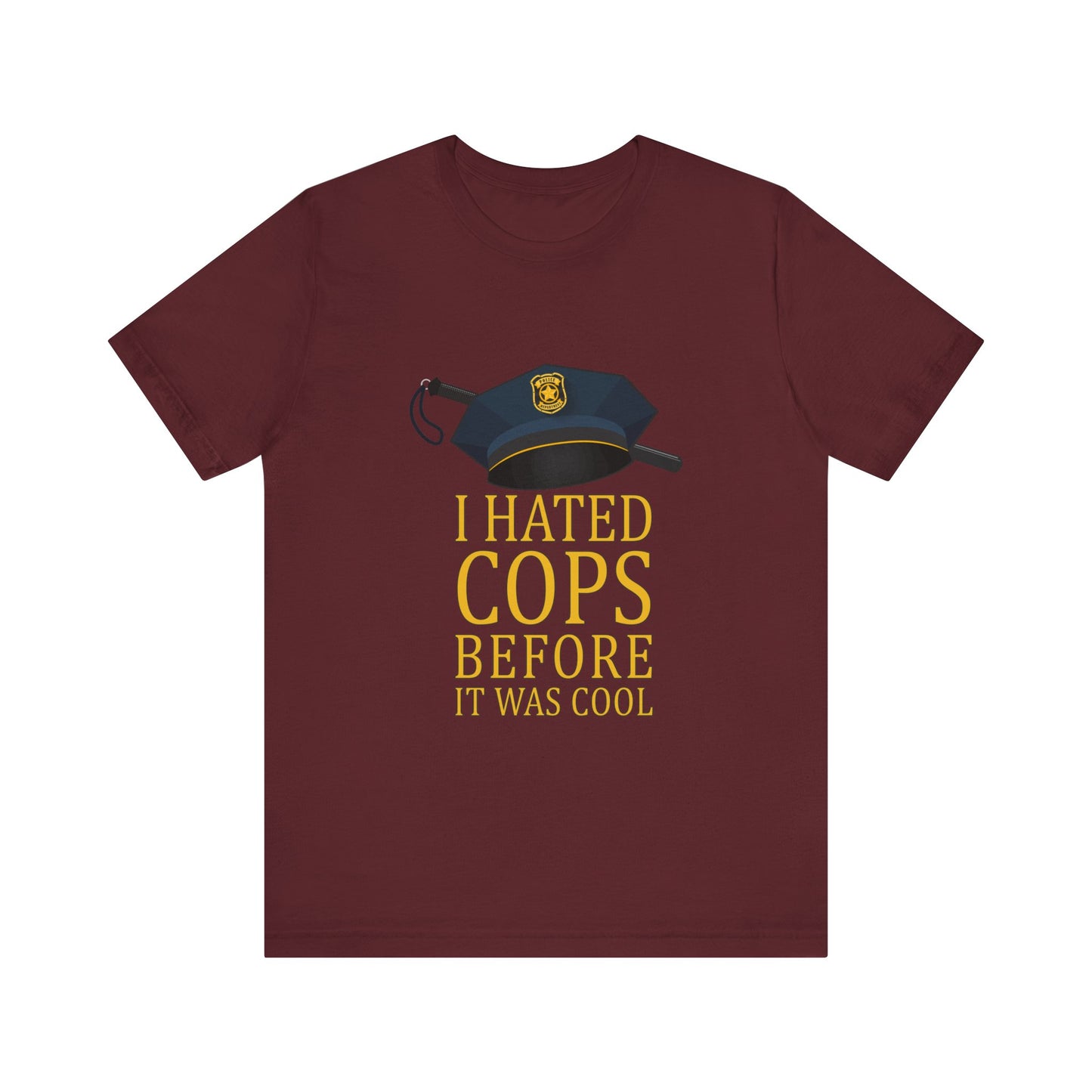 I Hated Cops Before It Was Cool - Men's T-Shirt