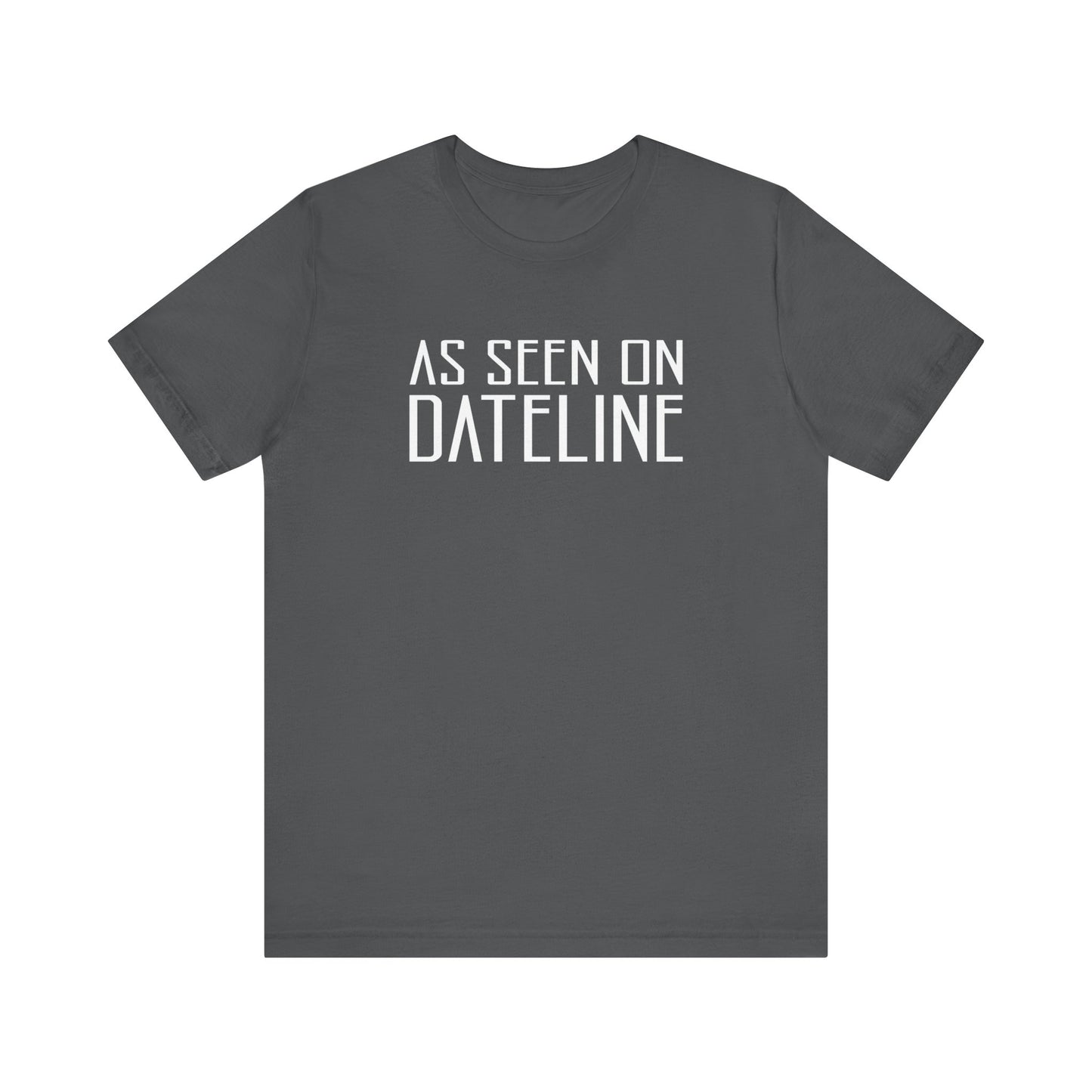 As Seen On Dateline - Men's T-Shirt