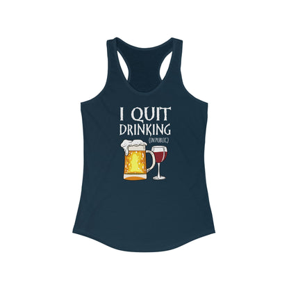 I Quit Drinking (In Public) -  Women’s Racerback Tank