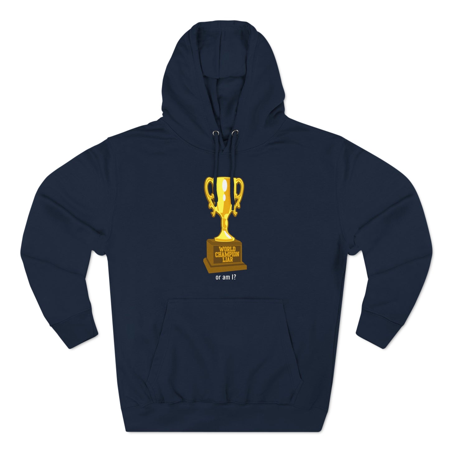 World Champion Liar - Or Am I? - Hoodie