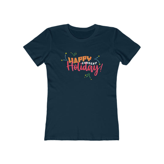 Happy Current Holiday - Women's T-Shirt