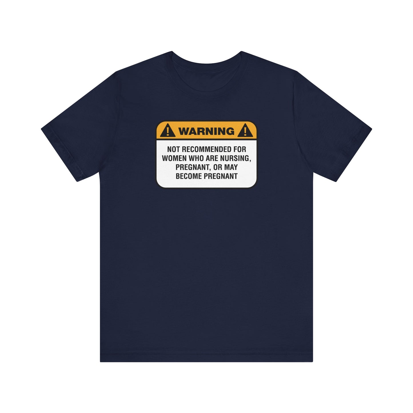 Warning: Not Recommended For Women Who Are Nursing - Men's T-Shirt