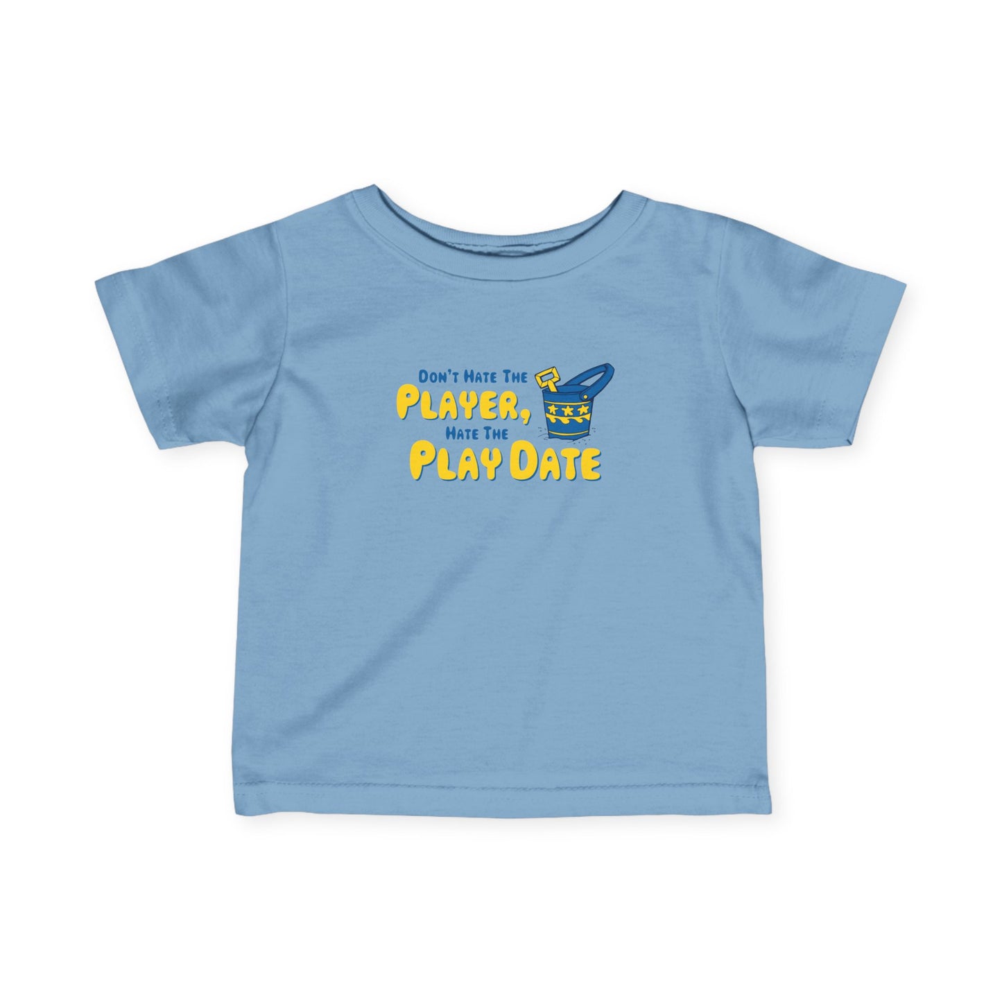 Don't Hate The Player - Hate The Play Date - Baby T-Shirt