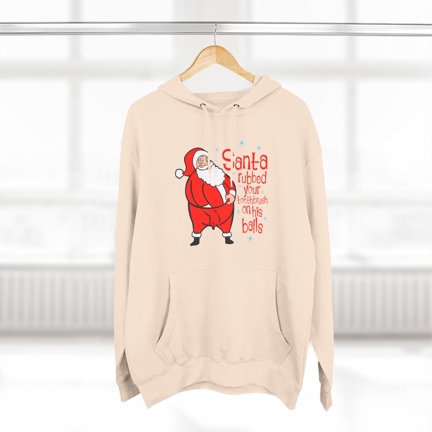 Santa Rubbed Your Toothbrush On His Balls - Hoodie