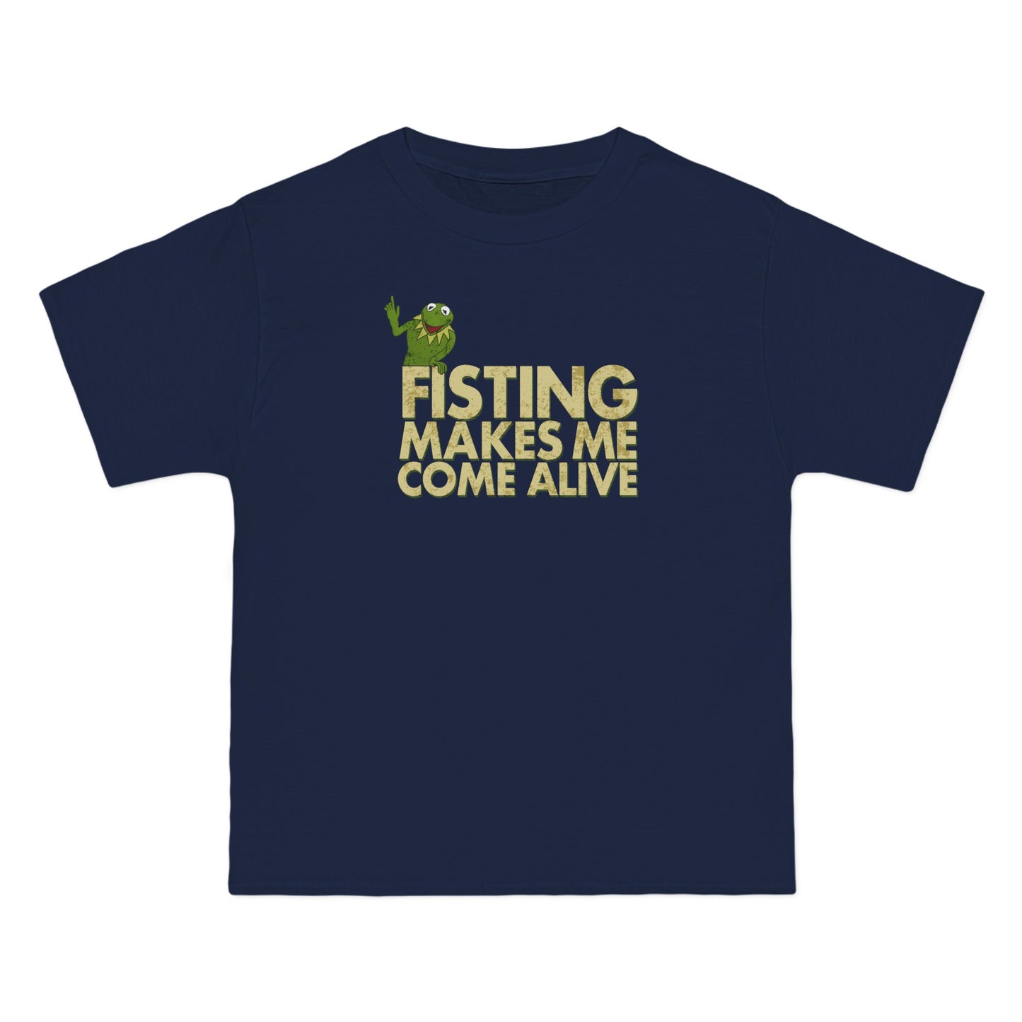 Fisting Makes Me Come Alive (Kermit The Frog) - Men's Heavyweight T-Shirt