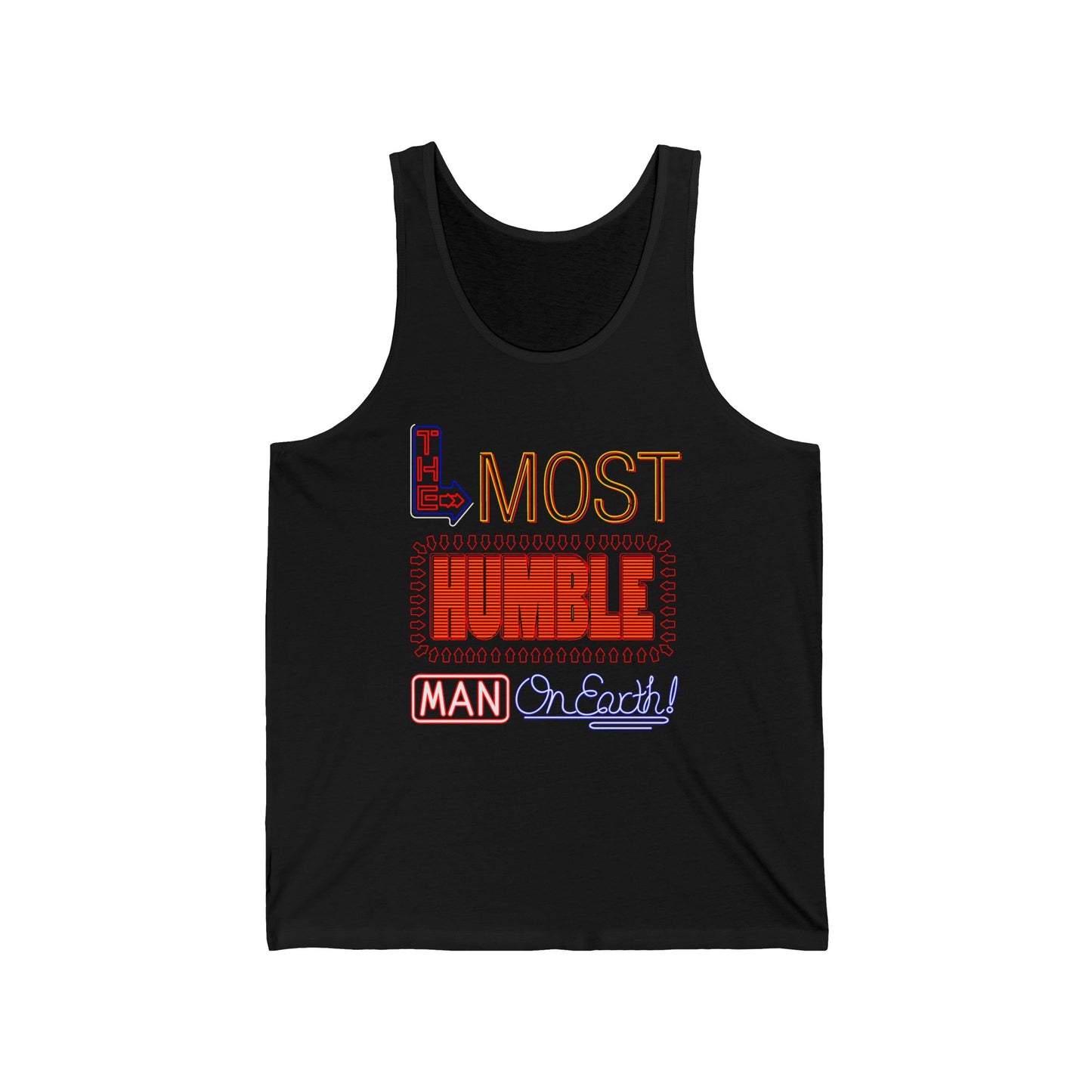 The Most Humble Man On Earth - Unisex Tank