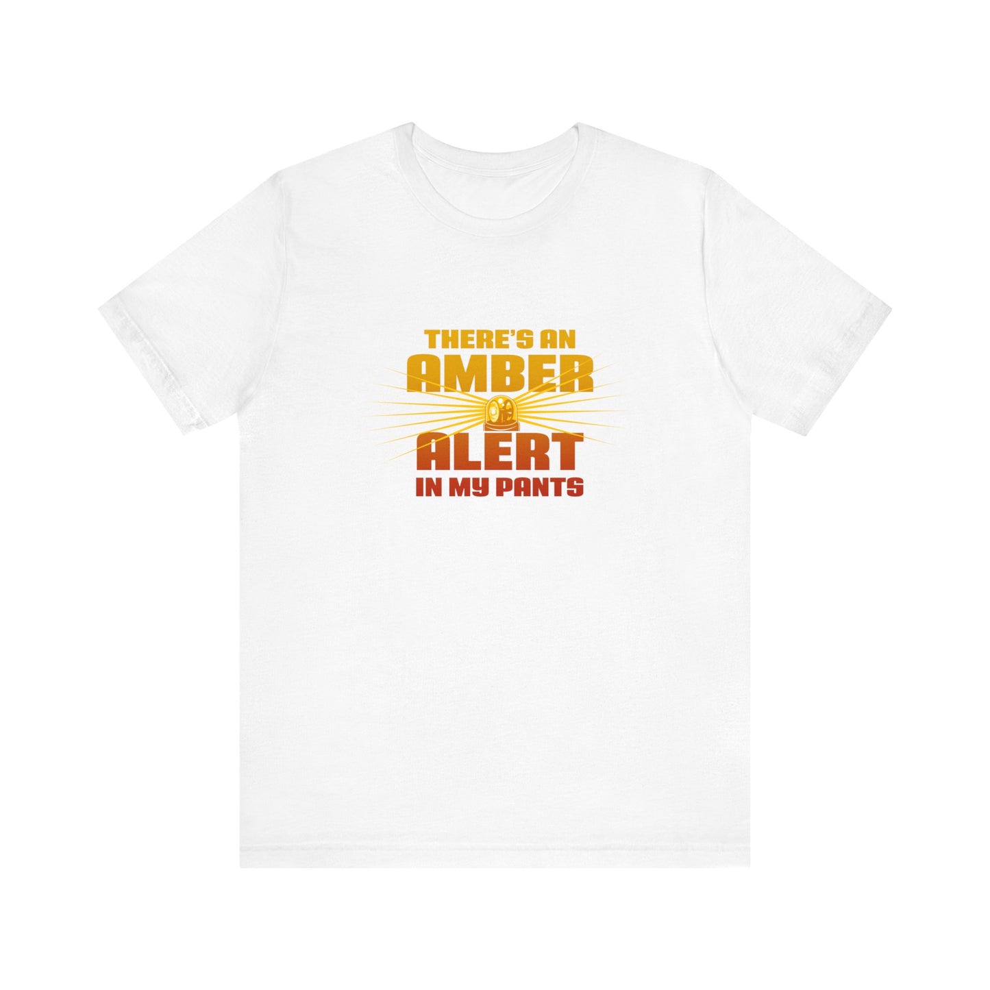 There's An Amber Alert In My Pants - Men's T-Shirt