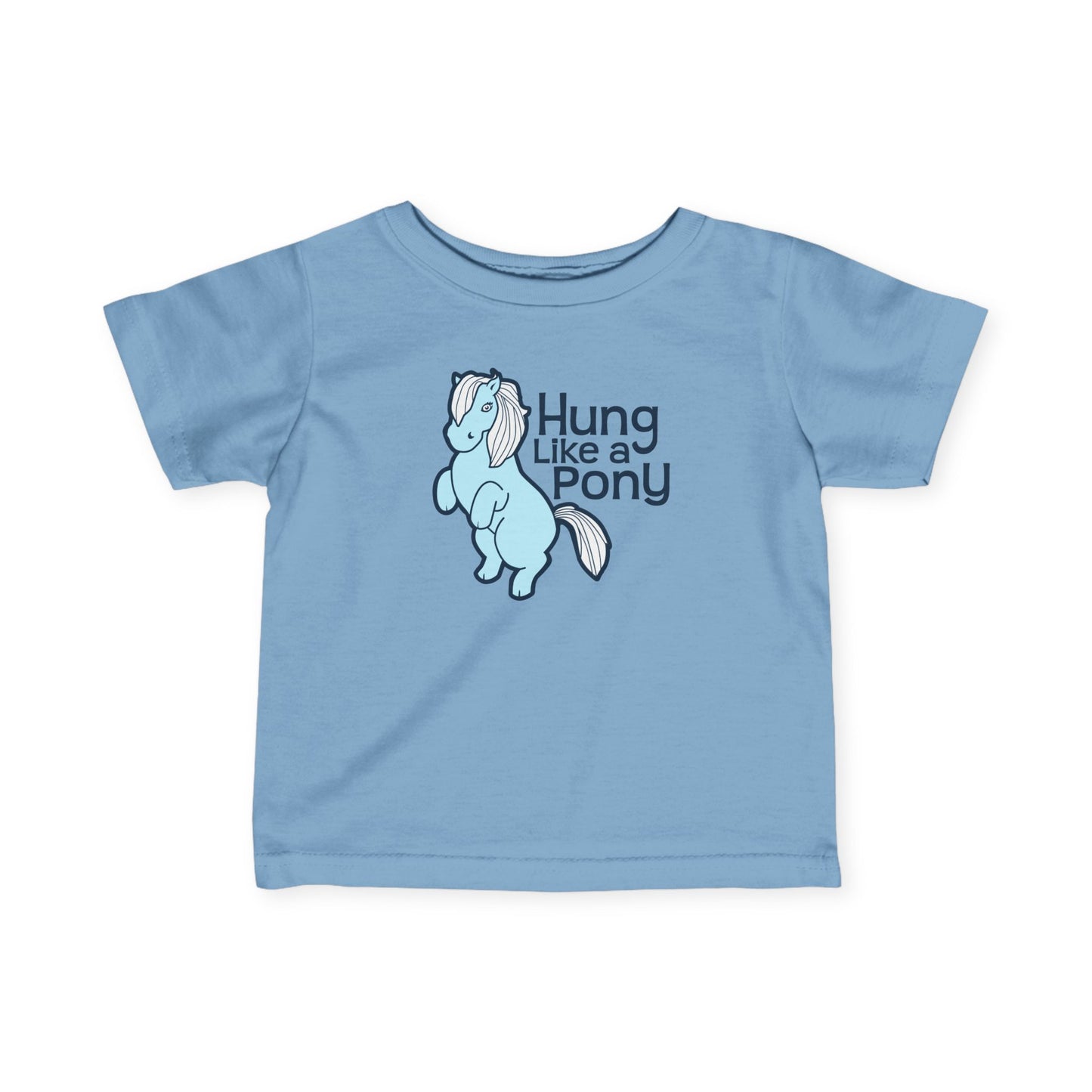 Hung Like A Pony - Baby T-Shirt