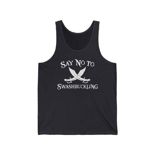 Say No To Swashbuckling - Unisex Tank