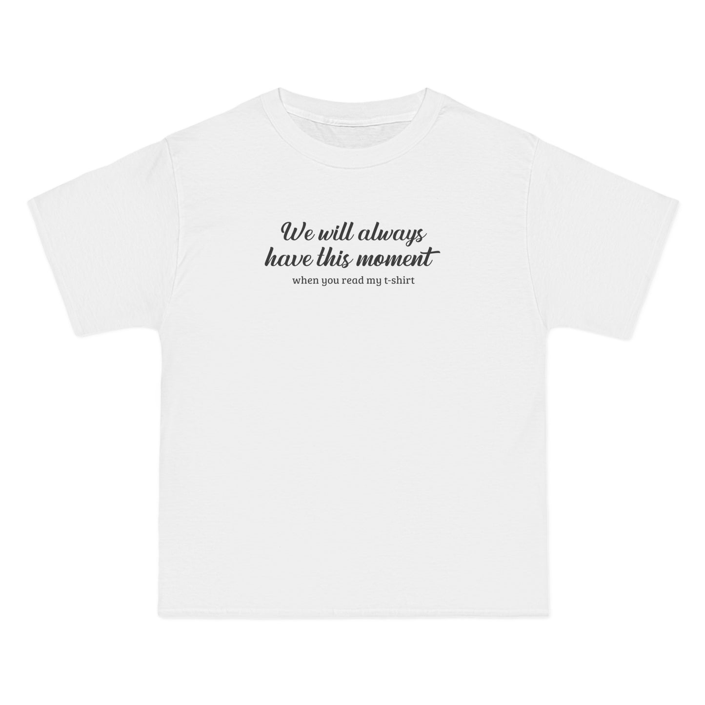 We Will Always Have This Moment - Men's Heavyweight T-Shirt