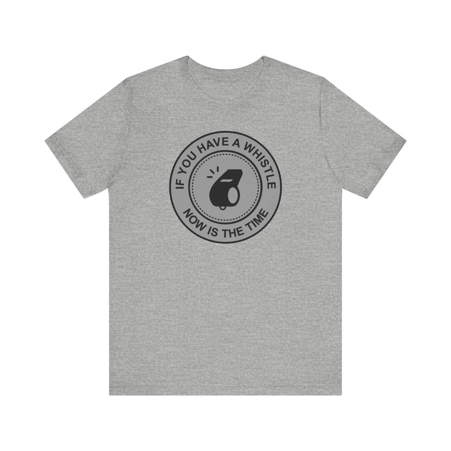 If You Have A Whistle Now Is The Time - Men's T-Shirt