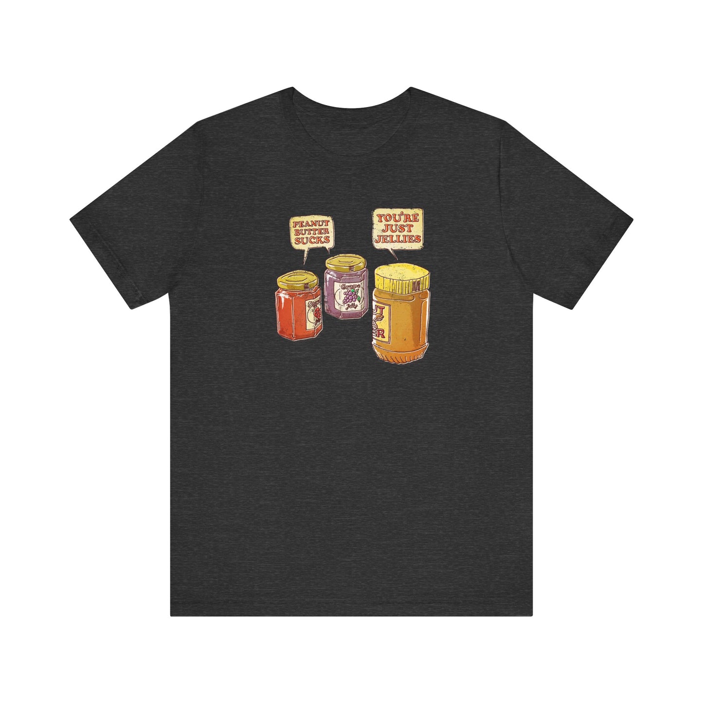 Peanut Butter Sucks! - You're Just Jellies - Men's T-Shirt