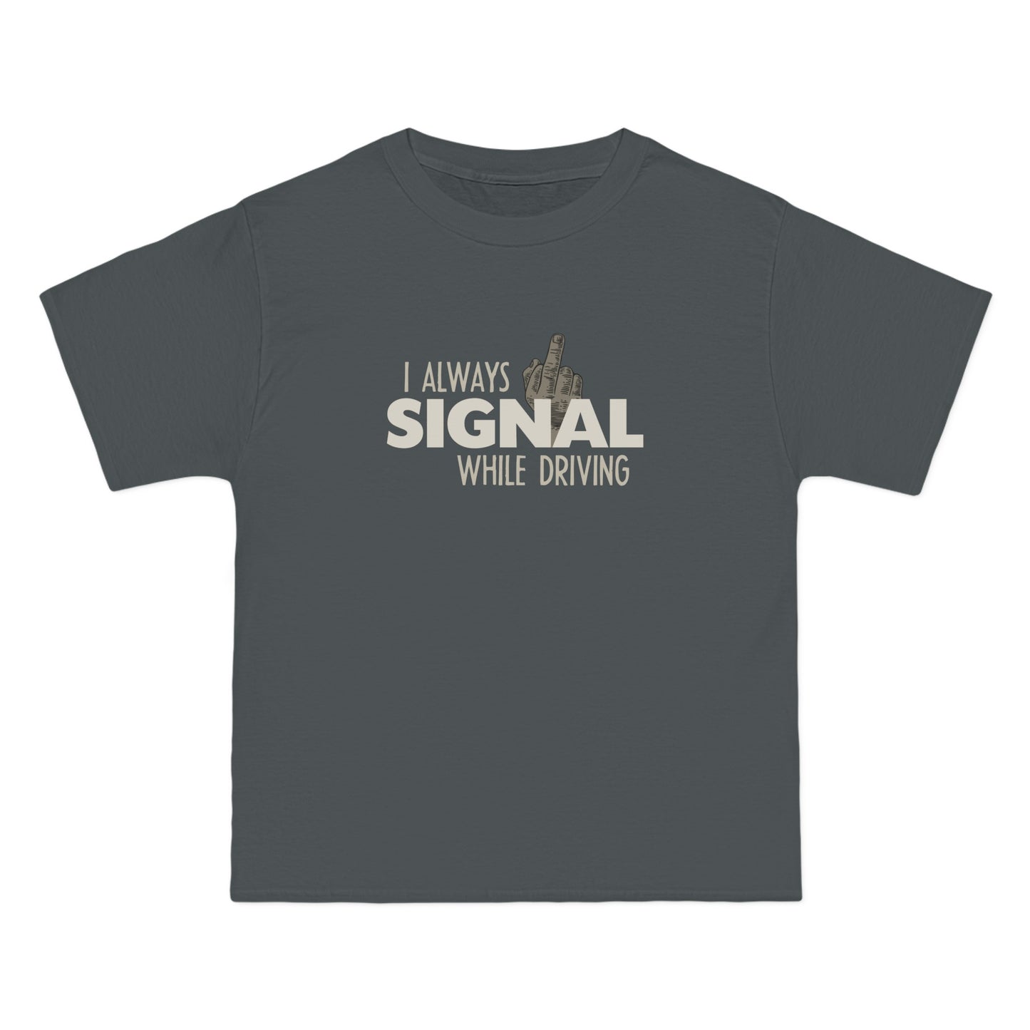 I Always Signal While Driving - Men's Heavyweight T-Shirt