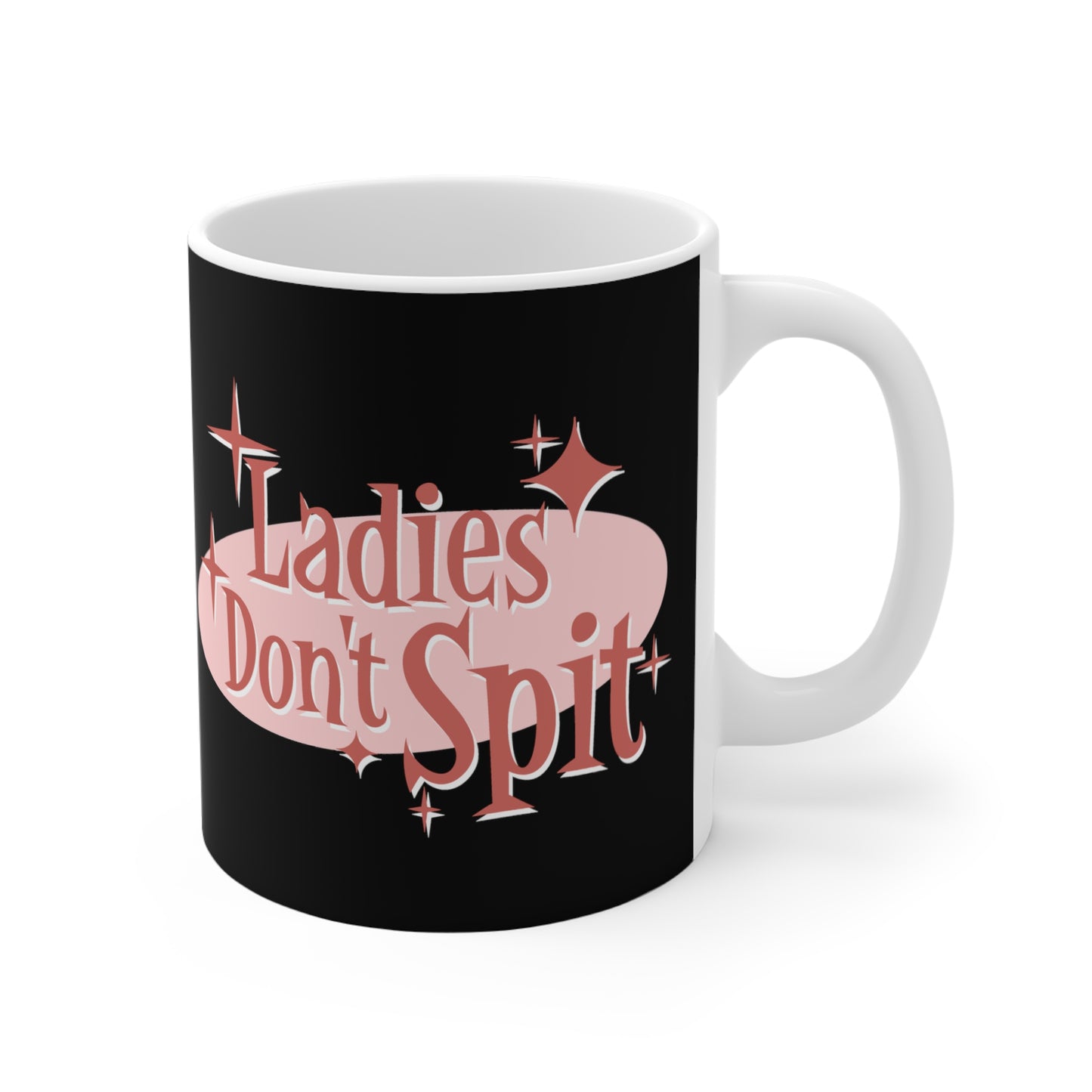 Ladies Don't Spit - Mug