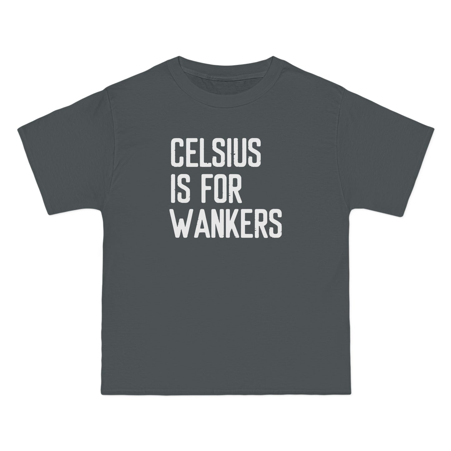 Celsius Is For Wankers - Men's Heavyweight T-Shirt