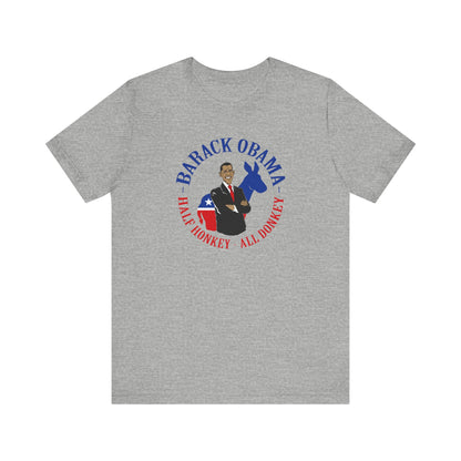 Barack Obama - Half Honkey All Donkey - Men's T-Shirt