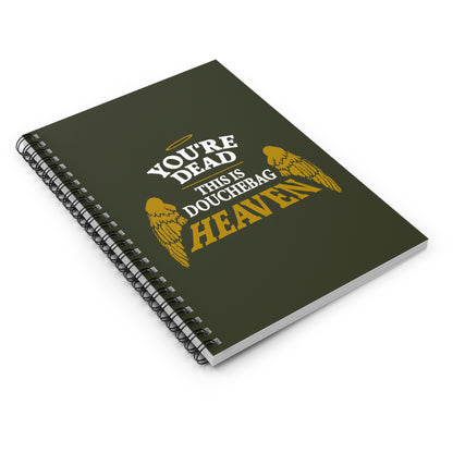 You're Dead - This Is Douchebag Heaven - Spiral Notebook