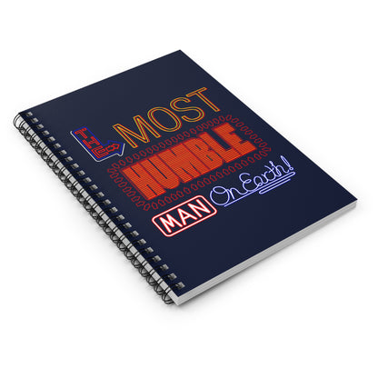 The Most Humble Man On Earth - Spiral Notebook