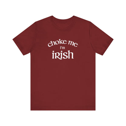 Choke Me I'm Irish - Men's T-Shirt