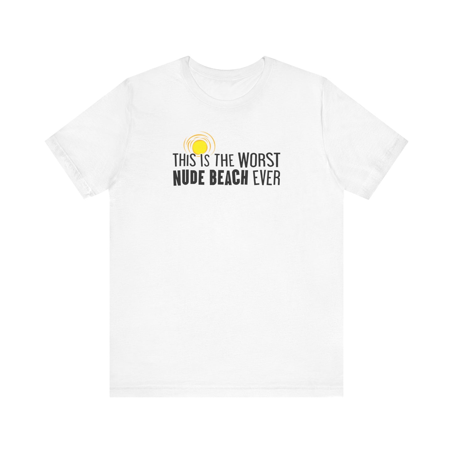 This Is The Worst Nude Beach Ever - Men's T-Shirt