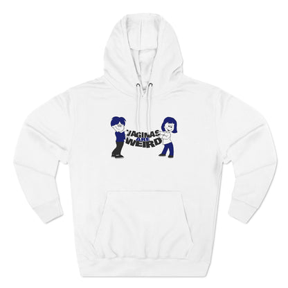 Vaginas Are Weird - Hoodie