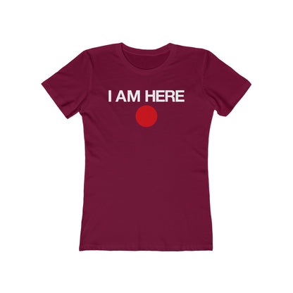 I Am Here - Women’s T-Shirt