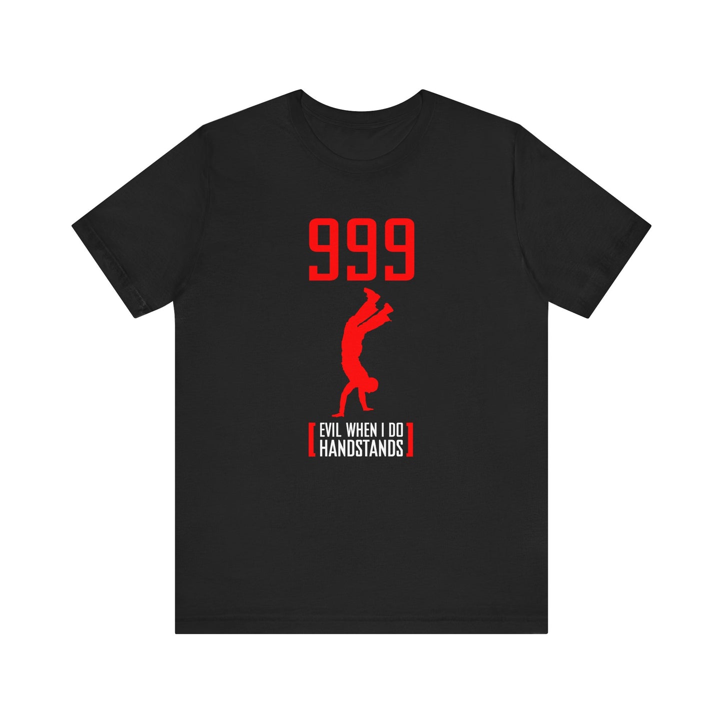 999 - Evil When I Do Handstands - Men's T-Shirt