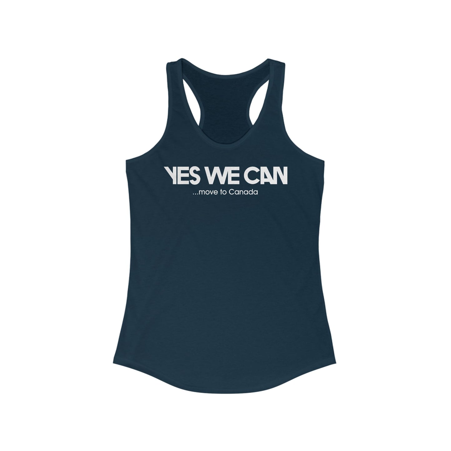 Yes We Can ...Move To Canada  - Women’s Racerback Tank