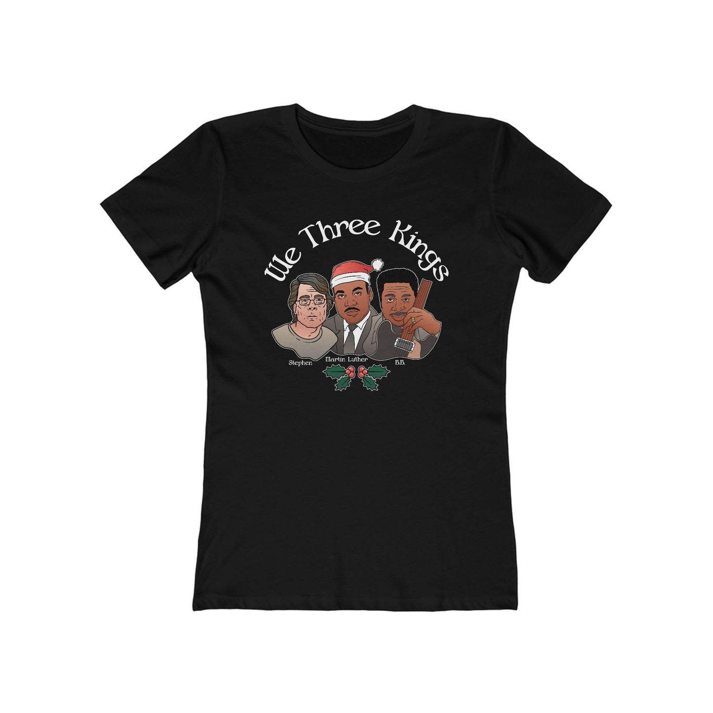 We Three Kings (Stephen, Martin Luther, BB) - Women’s T-Shirt